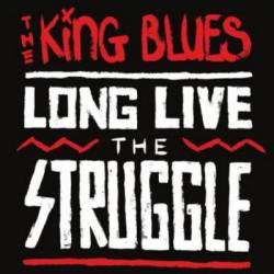 The King Blues : Long Live the Struggle